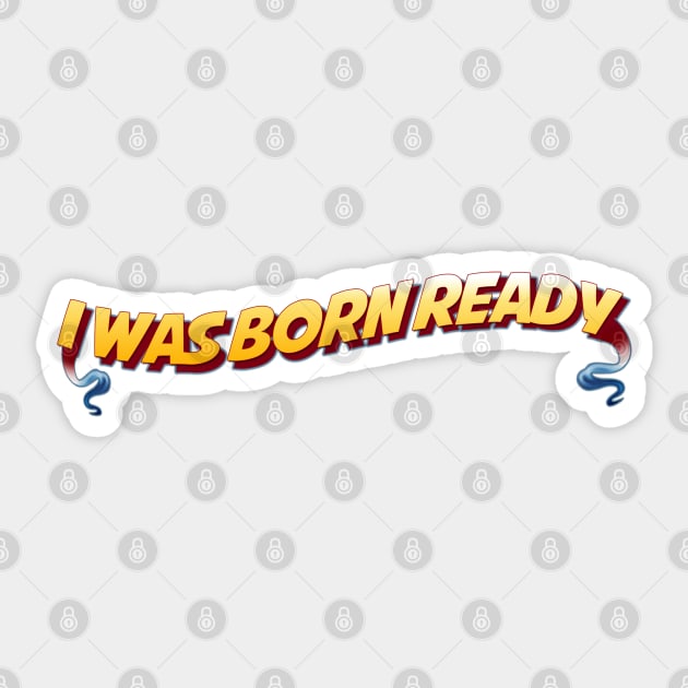 Born Ready Sticker by HerrObst